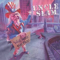Uncle Slam : Will Work for Food